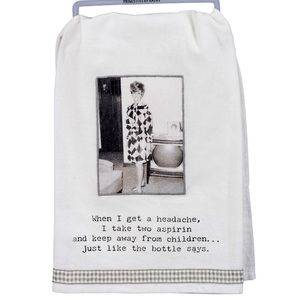 Primitives by Kathy- "When I Get a Headache" white cotton dish towel- NWT